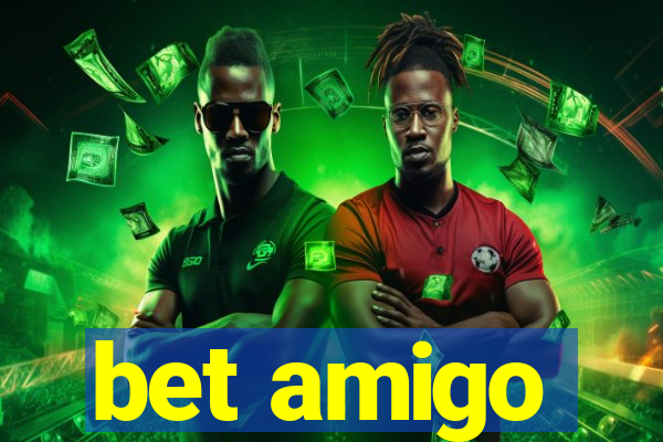bet amigo